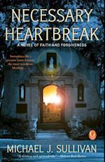 Necessary Heartbreak: A Novel of Faith and Forgiveness 