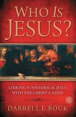 Who Is Jesus?: Linking the Historical Jesus with the Christ of Faith (Original) 