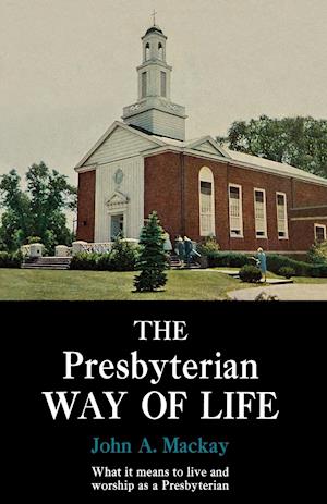 The Presbyterian Way of Life