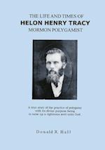 The Life and Times of Helon Henry Tracy, Mormon Polygamist