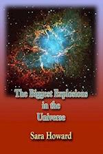 The Biggest Explosions in the Universe