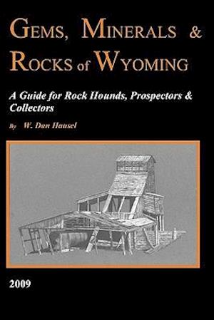 Gems, Minerals & Rocks of Wyoming