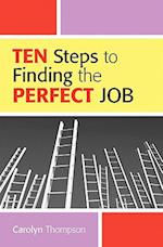 Ten Steps to Finding the Perfect Job