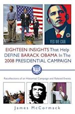 Eighteen Insights That Help Define Barack Obama in the 2008 Presidential Campaign
