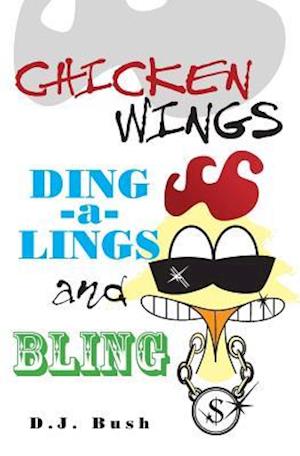 Chicken Wings, Ding-A-Lings, and Bling