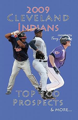 2009 Cleveland Indians Top 100 Prospects & More