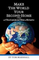 Make the World Your Second Home