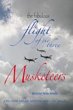 The Fabulous Flight of the Three Musketeers