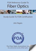 Foa Reference Guide to Fiber Optics