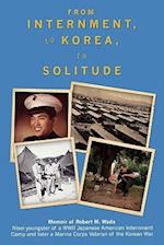 From Internment, to Korea, to Solitude