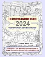 The Essential Inventor's Guide: Step-by-step methods to successfully evaluate, patent, and market your invention on a budget 