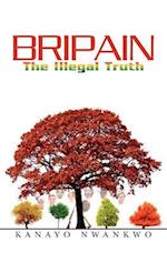 Bripain: The Illegal Truth 