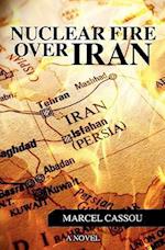 Nuclear Fire Over Iran