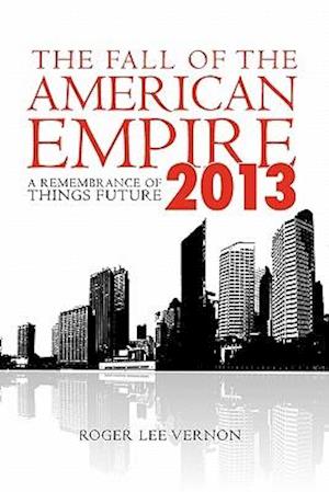 The Fall of the American Empire - 2013