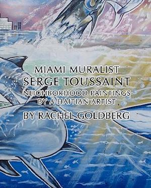 Miami Muralist Serge Toussaint