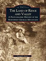 Land of Ridge and Valley: A Photographic History of the Northwest Georgia Mountains