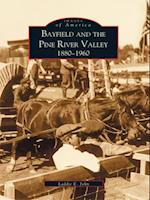 Bayfield and the Pine River Valley 1860-1960