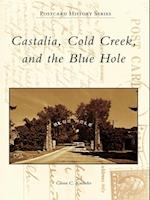 Castalia, Cold Creek, and the Blue Hole