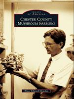 Chester County Mushroom Farming