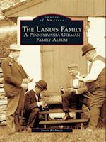 Landis Family: A Pennsylvania German Family Album