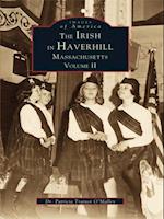 Irish in Haverhill, Massachusetts: Volume II