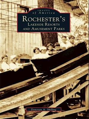 Rochester's Lakeside Resorts and Amusement Parks