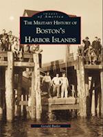 Military History of Boston's Harbor Islands