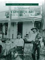 Oral History of Tahlequah and The Cherokee Nation