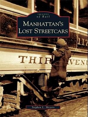 Manhattan's Lost Streetcars