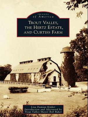 Trout Valley, the Hertz Estate, and Curtiss Farm