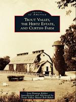 Trout Valley, the Hertz Estate, and Curtiss Farm