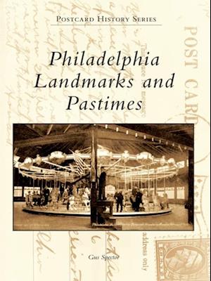 Philadelphia Landmarks and Pastimes