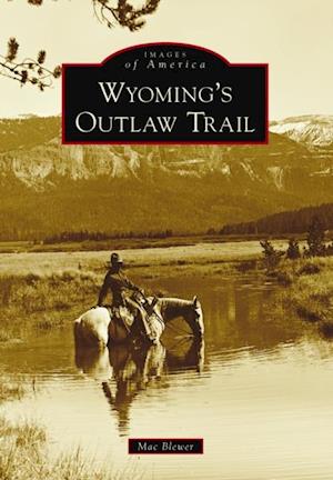 Wyoming's Outlaw Trail