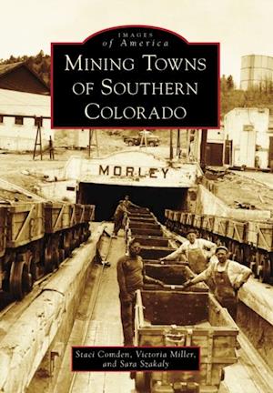 Mining Towns of Southern Colorado
