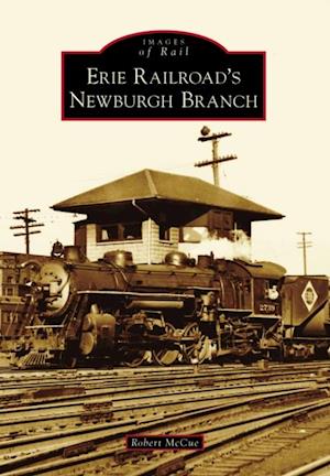 Erie Railroad's Newburgh Branch