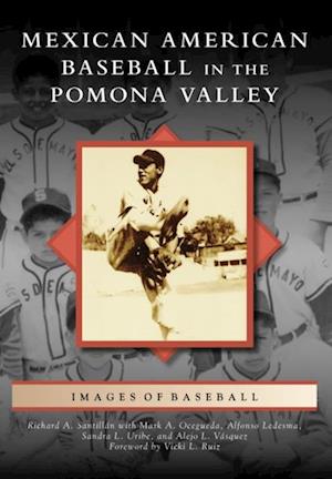 Mexican American Baseball in the Pomona Valley