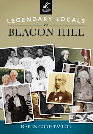 Legendary Locals of Beacon Hill