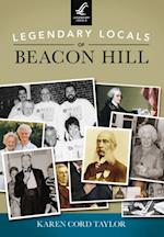 Legendary Locals of Beacon Hill