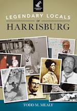 Legendary Locals of Harrisburg