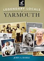 Legendary Locals of Yarmouth