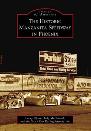 Historic Manzanita Speedway in Phoenix