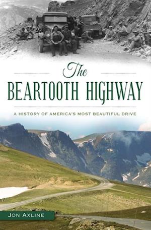 Beartooth Highway: A History of America's Most Beautiful Drive