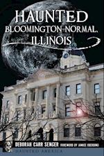 Haunted Bloomington-Normal, Illinois