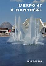 Montreal''s Expo 67