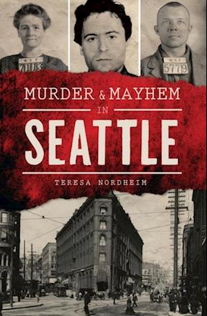 Murder & Mayhem in Seattle