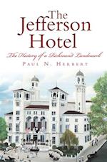 Jefferson Hotel: The History of a Richmond Landmark