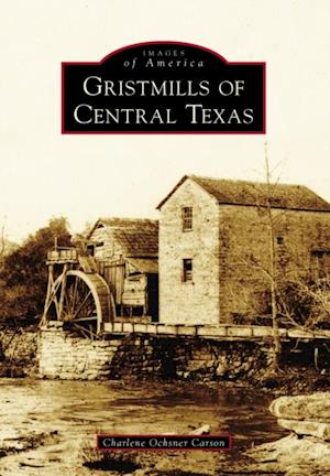 Gristmills of Central Texas