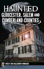 Haunted Gloucester, Salem and Cumberland Counties