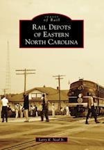 Rail Depots of Eastern North Carolina