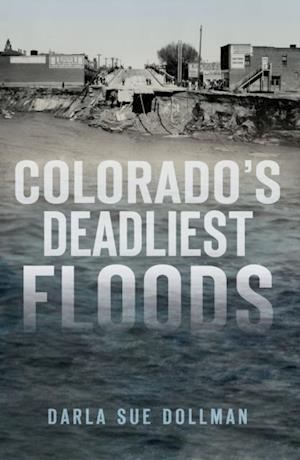 Colorado's Deadliest Floods